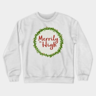 Merrily on High Crewneck Sweatshirt